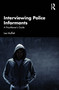 Interviewing Police Informants (A Practitioner's Guide) by Lee Moffett, 9781041112952
