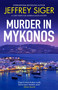 Murder in Mykonos by Jeffrey Siger, 9781448319046