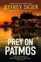 Prey on Patmos  by Jeffrey Siger, 9781448319091