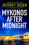 Mykonos after Midnight by Jeffrey Siger, 9781448319121