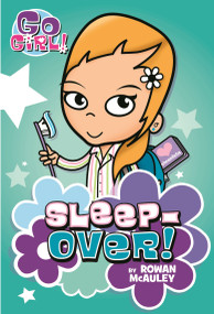 Go Girl! #2: Sleepover! by Rowan McAuley, Ash Oswald, 9781250098122