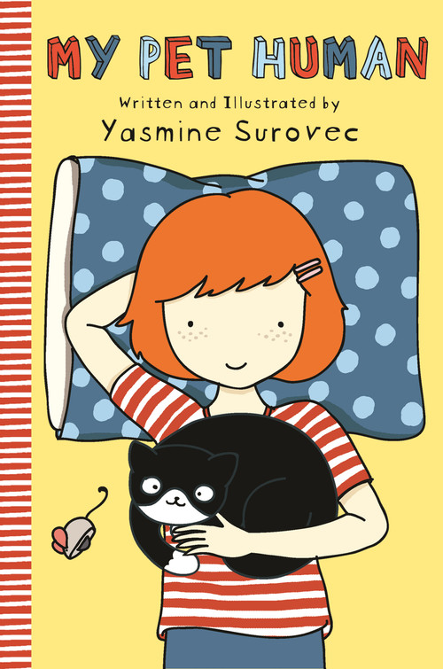 My Pet Human by Yasmine Surovec, 9781250084927