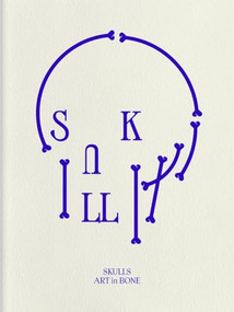 Skulls: Art In Bone (A Contemporary Anthology of Skull-Inspired Art) by Victionary, 9789887066040