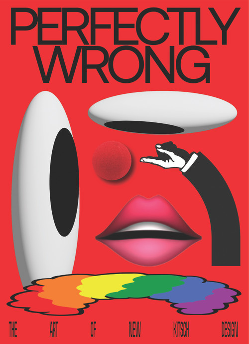 PERFECTLY WRONG (The Art of New Kitsch Design) by Victionary, 9789887066064