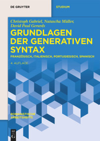 Grundlagen der generativen Syntax (Französisch, Italienisch, Portugiesisch, Spanisch) (German Edition) by Christoph Gabriel, Natascha Müller, Susann Fischer, David Paul Gerards, 9783111714059