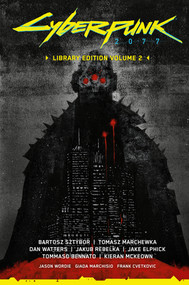 Cyberpunk 2077 Library Edition Volume 2 by Bartosz Sztybor, Tomasz Marchewka, Dan Watters, Jakub Rebelka, Various, 9781506748597