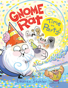 Gnome and Rat: Time to Party! ((A Graphic Novel)) - 9780593487853 by Lauren Stohler, 9780593487853
