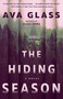 The Hiding Season (A Novel) by Ava Glass, 9780593972229