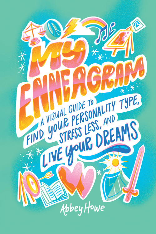 My Enneagram (A Visual Guide to Find Your Personality Type, Stress Less, and Live Your Dreams) by Abbey Howe, 9781632175687
