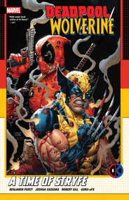 Deadpool/Wolverine: A Time Of Stryfe by Benjamin Percy, Joshua Cassara, Robert Gill, Joshua Cassara, 9781302968212