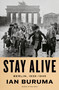 Stay Alive (Berlin, 1939-1945) by Ian Buruma, 9780593654347
