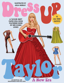 Dress Up Taylor: A New Era (A Taylor Swift paper doll book featuring more of her iconic looks) by Julia Murray, 9781923503021