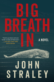 Big Breath In - 9781641297394 by John Straley, 9781641297394