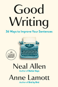 Good Writing (36 Ways to Improve Your Sentences) - 9798217294602 by Neal Allen, Anne Lamott, 9798217294602