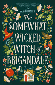 The Somewhat Wicked Witch of Brigandale by C. M. Waggoner, 9798217188239