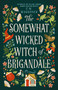 The Somewhat Wicked Witch of Brigandale by C. M. Waggoner, 9798217188239
