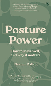 Posture Power (How to move well, and why it matters) by Eleanor Dalton, 9781836810049