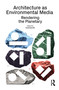 Architecture as Environmental Media (Rendering the Planetary) by Daniel Jacobs, 9781032787114