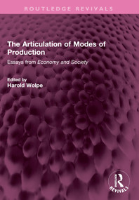 The Articulation of Modes of Production (Essays from Economy and Society) by Harold Wolpe, 9781032577005
