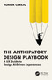 The Anticipatory Design Playbook (A UX Guide to Design AI-Driven Experiences) by Joana Cerejo, 9781041079101
