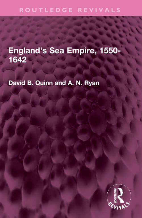 England's Sea Empire, 1550-1642 by David B. Quinn, A N Ryan, 9781032577111