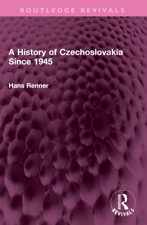 A History of Czechoslovakia Since 1945 by Hans Renner, 9781032576190