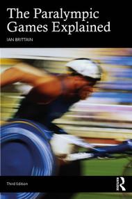 The Paralympic Games Explained by Ian Brittain, 9781032903576