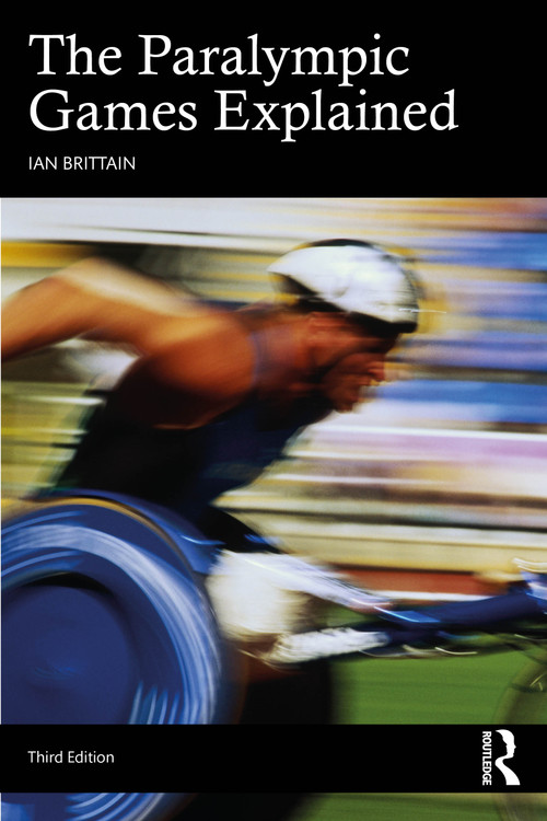 The Paralympic Games Explained by Ian Brittain, 9781032903576