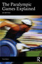 The Paralympic Games Explained by Ian Brittain, 9781032903576