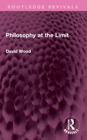 Philosophy at the Limit by David Wood, 9781032575964