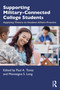 Supporting Military-Connected College Students (Applying Theory to Student Affairs Practice) by Paul A. Tontz, Monteigne S. Long, 9781032852973