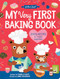 My Very First Baking Book by Danielle Kartes, Annie Wilkinson, 9781464233098