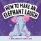 How to Make an Elephant Laugh by Chris Cate, 9798886082937