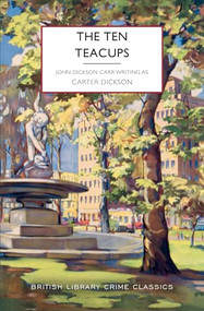 The Ten Teacups by Carter Dickson, 9781464253775