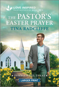 The Pastor's Easter Prayer (An Uplifting Inspirational Romance) by Tina Radcliffe, 9781335230454