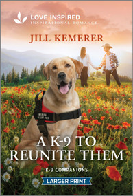 A K-9 to Reunite Them (An Uplifting Inspirational Romance) by Jill Kemerer, 9781335230461