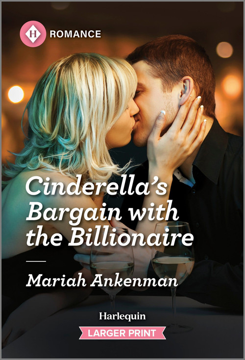 Cinderella's Bargain with the Billionaire by Mariah Ankenman, 9781335470645