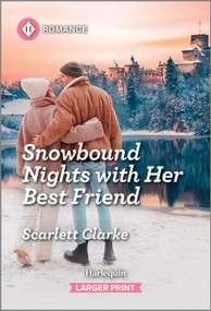 Snowbound Nights with Her Best Friend by Scarlett Clarke, 9781335470652