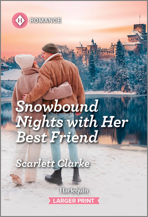 Snowbound Nights with Her Best Friend by Scarlett Clarke, 9781335470652