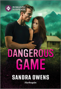 Dangerous Game by Sandra Owens, 9781335471840