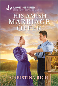 His Amish Marriage Offer (An Uplifting Inspirational Romance) - 9781335621443 by Christina Rich, 9781335621443