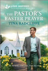 The Pastor's Easter Prayer (An Uplifting Inspirational Romance) - 9781335621450 by Tina Radcliffe, 9781335621450