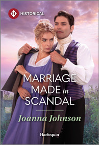 Marriage Made in Scandal by Joanna Johnson, 9781335831828
