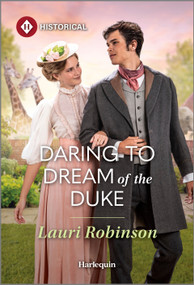 Daring to Dream of the Duke by Lauri Robinson, 9781335831835