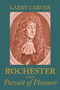 Rochester and the pursuit of pleasure by Larry D Carver, 9781526195470