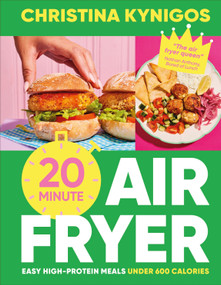 20-minute Air Fryer (Easy High-Protein Meals Under 600 Calories) by Christina Kynigos, 9798217138159