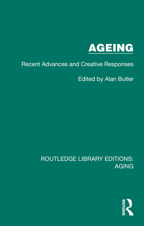 Ageing (Recent Advances and Creative Responses) by Alan Butler, 9781032710112