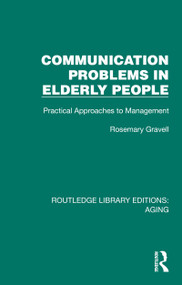 Communication Problems in Elderly People (Practical Approaches to Management) by Rosemary Gravell, 9781032688084