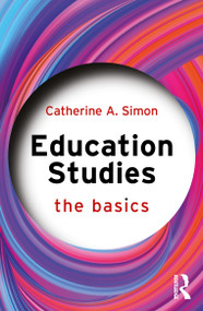Education Studies (The Basics) by Catherine Simon, 9781032833477