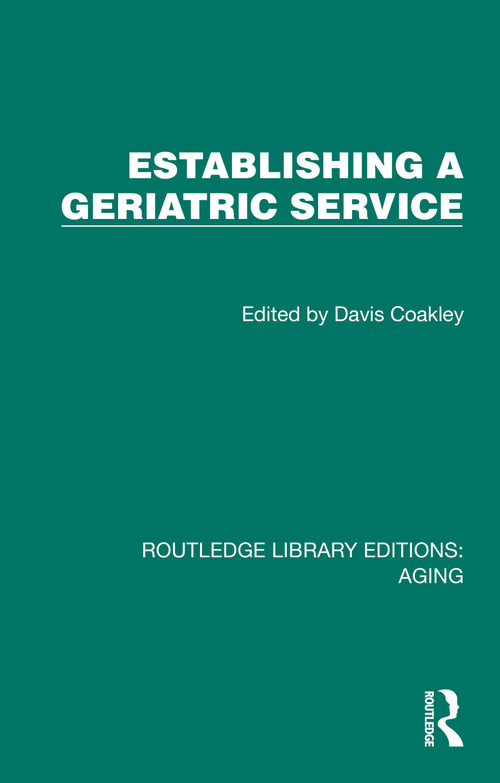 Establishing a Geriatric Service by Davis Coakley, 9781032687919